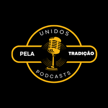 Podcast Unidos Pela Tradição